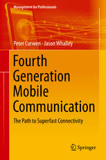 Fourth Generation Mobile Communication The Path To Superfast Connectivity 1st Edition Peter Curwen