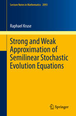 Strong And Weak Approximation Of Semilinear Stochastic Evolution Equations 1st Edition Raphael Kruse Auth