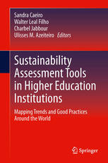 Sustainability Assessment Tools In Higher Education Institutions Mapping Trends And Good Practices Around The World 1st Edition Antje Disterheft