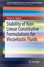 Stability Of Nonlinear Constitutive Formulations For Viscoelastic Fluids 1st Edition Dennis A Siginer Auth