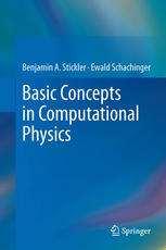 Basic Concepts In Computational Physics 1st Edition Benjamin A Stickler