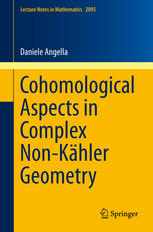 Cohomological Aspects In Complex Nonkhler Geometry 1st Edition Daniele Angella Auth