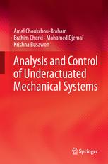 Analysis And Control Of Underactuated Mechanical Systems 1st Edition Amal Choukchoubraham