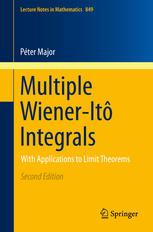 Multiple Wienerit Integrals With Applications To Limit Theorems 2nd Edition Pter Major Auth