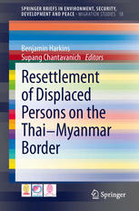 Resettlement Of Displaced Persons On The Thaimyanmar Border 1st Edition Benjamin Harkins Auth