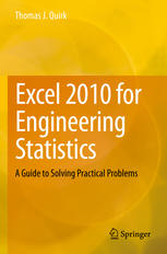 Excel 2010 For Engineering Statistics A Guide To Solving Practical Problems 1st Edition Thomas J Quirk Auth