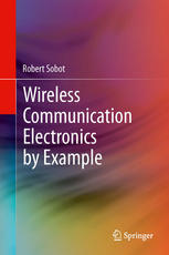 Wireless Communication Electronics By Example 1st Edition Robert Sobot Auth