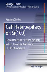 Gap Heteroepitaxy On Si100 Benchmarking Surface Signals When Growing Gap On Si In Cvd Ambients 1st Edition Henning Dscher Auth