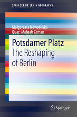 Potsdamer Platz The Reshaping Of Berlin 1st Edition Malgorzata Nowobilska