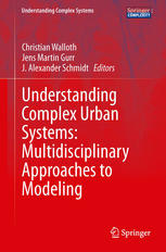 Understanding Complex Urban Systems Multidisciplinary Approaches To Modeling 1st Edition Jens Martin Gurr