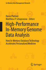 Highperformance Inmemory Genome Data Analysis How Inmemory Database Technology Accelerates Personalized Medicine 1st Edition Hasso Plattner