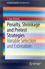 Penalty Shrinkage And Pretest Strategies Variable Selection And Estimation 1st Edition S Ejaz Ahmed Auth