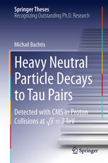 Heavy Neutral Particle Decays To Tau Pairs Detected With Cms In Proton Collisions At Sqrts 7tev 1st Edition Michail Bachtis Auth
