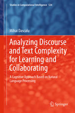 Analyzing Discourse And Text Complexity For Learning And Collaborating A Cognitive Approach Based On Natural Language Processing 1st Edition Mihai Dasclu Auth
