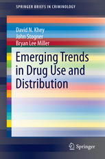 Emerging Trends In Drug Use And Distribution 1st Edition David N Khey