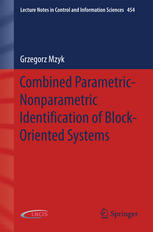 Combined Parametric-Nonparametric Identification of Block-Oriented Systems 1st edition Grzegorz Mzyk (auth.)
