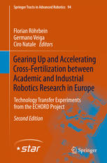 Gearing Up And Accelerating Crossfertilization Between Academic And Industrial Robotics Research In Europe Technology Transfer Experiments From The Echord Project Sascha Griffiths