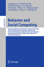Behavior And Social Computing International Workshop On Behavior And Social Informatics Bsi 2013 Gold Coast Qld Australia April 1417 2013 And International Workshop On Behavior And Social Informatics And Computing Bsic 2013 Beijing China Augus 1st Edition Ma Zhixin