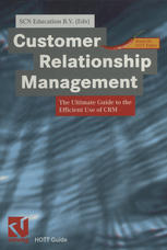 Customer Relationship Management The Ultimate Guide To The Efficient Use Of Crm 1st Edition Simon Caufield Auth