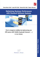 Optimising Business Performance With Standard Software Systems How To Reorganise Workflows By Chance Of Implementing New Erpsystems Sap Baantm Peoplesoft Navision Or New Releases 1st Edition Heinzdieter Knll