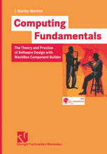 Computing Fundamentals The Theory And Practice Of Software Design With Blackbox Component Builder 1st Edition J Stanley Warford Auth