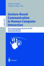 Gesturebased Communication In Humancomputer Interaction 5th International Gesture Workshop Gw 2003 Genova Italy April 1517 2003 Selected Revised Papers 1st Edition Sylvie Gibet