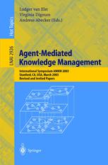 Agentmediated Knowledge Management International Symposium Amkm 2003 Stanford Ca Usa March 2426 Revised And Invited Papers 1st Edition Ludger Van Elst