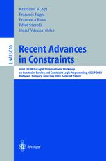 Recent Advances In Constraints Joint Ercimcolognet International Workshop On Constraint Solving And Constraint Logic Programming Csclp 2003 Budapest Hungary June 30 July 2 2003 Selected Papers 1st Edition Krzysztof R Apt