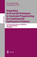 Integration Of Ai And Or Techniques In Constraint Programming For Combinatorial Optimization Problems First International Conference Cpaior 2004 Nice France April 2022 2004 Proceedings 1st Edition Christos T Maravelias