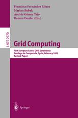 Grid Computing First European Across Grids Conference Santiago De Compostela Spain February 1314 2004 Revised Papers 1st Edition Eduardo Huedo