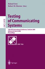 Testing Of Communicating Systems 16th Ifip International Conference Testcom 2004 Oxford Uk March 1719 2004 Proceedings 1st Edition Harold Batteram