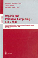 Organic And Pervasive Computing Arcs 2004 International Conference On Architecture Of Computing Systems Augsburg Germany March 2326 2004 Proceedings 1st Edition Andreas Maier Auth