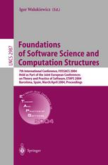 Foundations Of Software Science And Computation Structures 7th International Conference Fossacs 2004 Held As Part Of The Joint European Conferences On Theory And Practice Of Software Etaps 2004 Barcelona Spain March 29 April 2 2004 Proceedings 1st Edition Hubert Comonlundh Auth