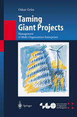 Taming Giant Projects Management Of Multiorganization Enterprises 1st Edition Professor Dr Oskar Grn Auth