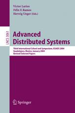 Advanced Distributed Systems Third International School And Symposium Issads 2004 Guadalajara Mexico January 2430 2004 Revised Selected Papers 1st Edition Adolfo Guzman Arenas Auth