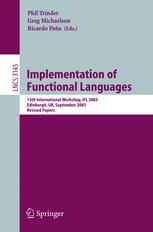 Implementation Of Functional Languages 15th International Workshop Ifl 2003 Edinburgh Uk September 811 2003 Revised Papers 1st Edition Phil Trinder