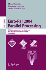 Europar 2004 Parallel Processing 10th International Europar Conference Pisa Italy August 31 September 3 2004 Proceedings 1st Edition D Gannon