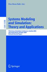 Systems Modeling And Simulation Theory And Applications Third Asian Simulation Conference Asiansim 2004 Jeju Island Korea October 46 2004 Revised Selected Papers 1st Edition Yukio Kagawa Auth