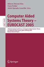 Computer Aided Systems Theory Eurocast 2005 10th International Conference On Computer Aided Systems Theory Las Palmas De Gran Canaria Spain February 7 11 2005 Revised Selected Papers 1st Edition Jos Mira Mira Auth
