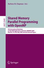 Shared Memory Parallel Programming With Open Mp 5th International Workshop On Open Mp Applications And Tools Wompat 2004 Houston Tx Usa May 1718 2004 Revised Selected Papers 1st Edition Jonathan L Bentz