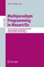 Multiparadigm Programming In Mozartoz Second International Conference Moz 2004 Charleroi Belgium October 78 2004 Revised Selected And Invited Papers 1st Edition Gert Smolka Auth
