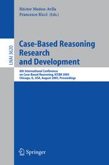 Casebased Reasoning Research And Development 6th International Conference On Casebased Reasoning Iccbr 2005 Chicago Il Usa August 2326 2005 Proceedings 1st Edition Derek Bridge Auth