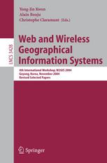 Web And Wireless Geographical Information Systems 4th International Workshop W2gis 2004 Goyang Korea November 2627 2004 Revised Selected Papers 1st Edition Minsoo Kim