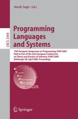 Programming Languages And Systems 14th European Symposium On Programming Esop 2005 Held As Part Of The Joint European Conferences On Theory And Practice Of Software Etaps 2005 Edinburgh Uk April 48 2005 Proceedings 1st Edition Andrew C Myers Auth