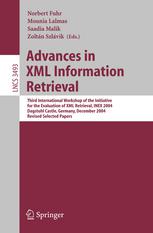 Advances In Xml Information Retrieval Third International Workshop Of The Initiative For The Evaluation Of Xml Retrieval Inex 2004 Dagstuhl Castle Germany December 68 2004 Revised Selected Papers 1st Edition Saadia Malik