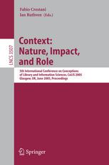 Context Nature Impact And Role 5th International Conference On Conceptions Of Library And Information Sciences Colis 2005 Glasgow Uk June 48 2005 Proceedings 1st Edition David C Blair Auth