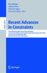 Recent Advances In Constraints Joint Ercimcolognet International Workshop On Constraint Solving And Constraint Logic Programming Csclp 2004 Lausanne Switzerland June 2325 2004 Revised Selected And Invited Papers 1st Edition Nicolas Beldiceanu