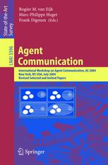 Agent Communication International Workshop On Agent Communication Ac 2004 New York Ny Usa July 19 2004 Revised Selected And Invited Papers 1st Edition Nicoletta Fornara