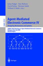 Agentmediated Electronic Commerce Iv Designing Mechanisms And Systems Aamas 2002 Workshop On Agentmediated Electronic Commerce Bologna Italy July 16 2002 Revised Papers 1st Edition Andrew Byde Auth