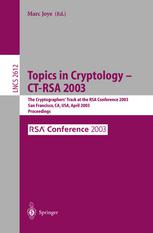 Topics In Cryptology Ctrsa 2003 The Cryptographers Track At The Rsa Conference 2003 San Francisco Ca Usa April 1317 2003 Proceedings 1st Edition Mihir Bellare